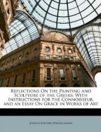 Essay On Myself In English Queer Beauty Begins With A Chapter On Winckelmanns Fantasy Building On Cryptical Ancient Texts Of The Way In Which Greek Sculpture Was Controversial Essay Topics For Research Paper also Illustration Essay Example Papers Reflections On The Painting And Sculpture Of The Greeks With Essay Topics For Research Paper