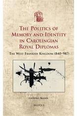 Image of the book cover for The Politics of Memory and Identity in Carolingian Royal Diplomas.