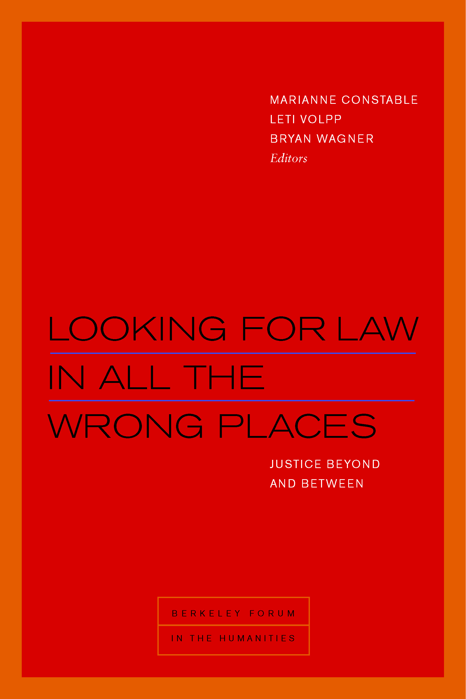 Looking for Law in All the Wrong Places: Justice Beyond and Between